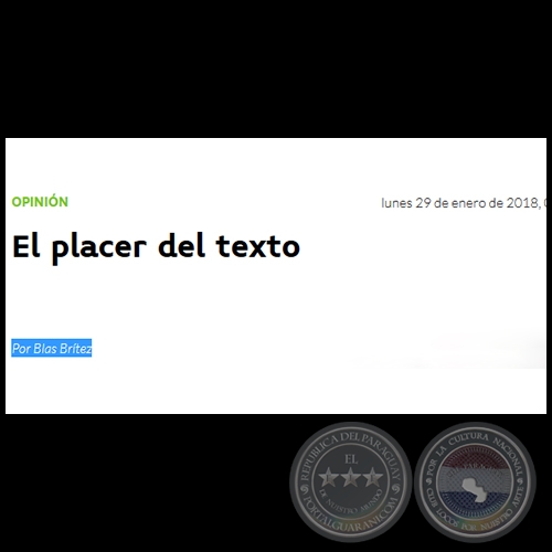 EL PLACER DEL TEXTO - Por BLAS BRÍTEZ - Lunes, 29 de Enero de 2018